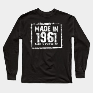 Made In 1961 Aged To Perfection – T & Hoodies Long Sleeve T-Shirt